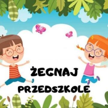 Żegnaj przedszkole